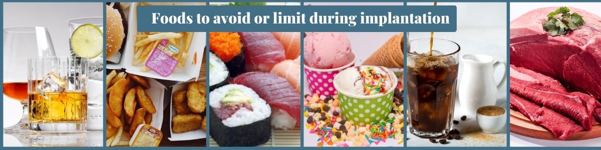 examples of foods to avoid or limit during implantation.